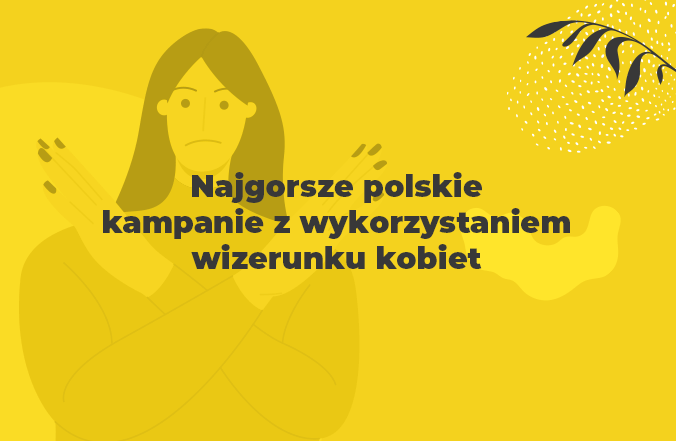 najgorsze polskie kampanie reklamowe z wykorzystaniem wizerunku kobiet