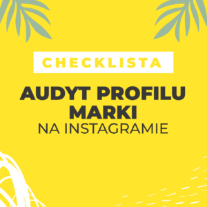 checklista audyt profilu marki na instagramie